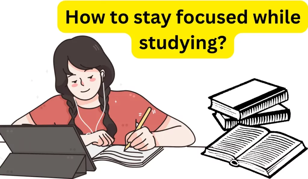 stay focused while studying